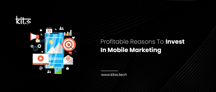 Profitable Reasons To Invest in Mobile Marketing