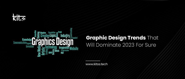 Graphic Design Trends That Will Dominate 2023 For Sure