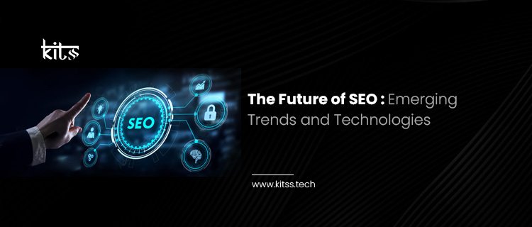 The Future of SEO Emerging Trends and Technologies