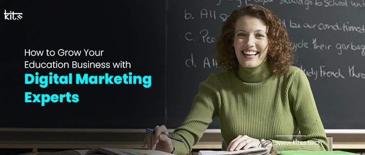 Grow Your Education Business with Digital Marketing Experts