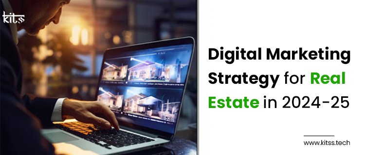 Digital Marketing Strategy for Real Estate in 2024-25