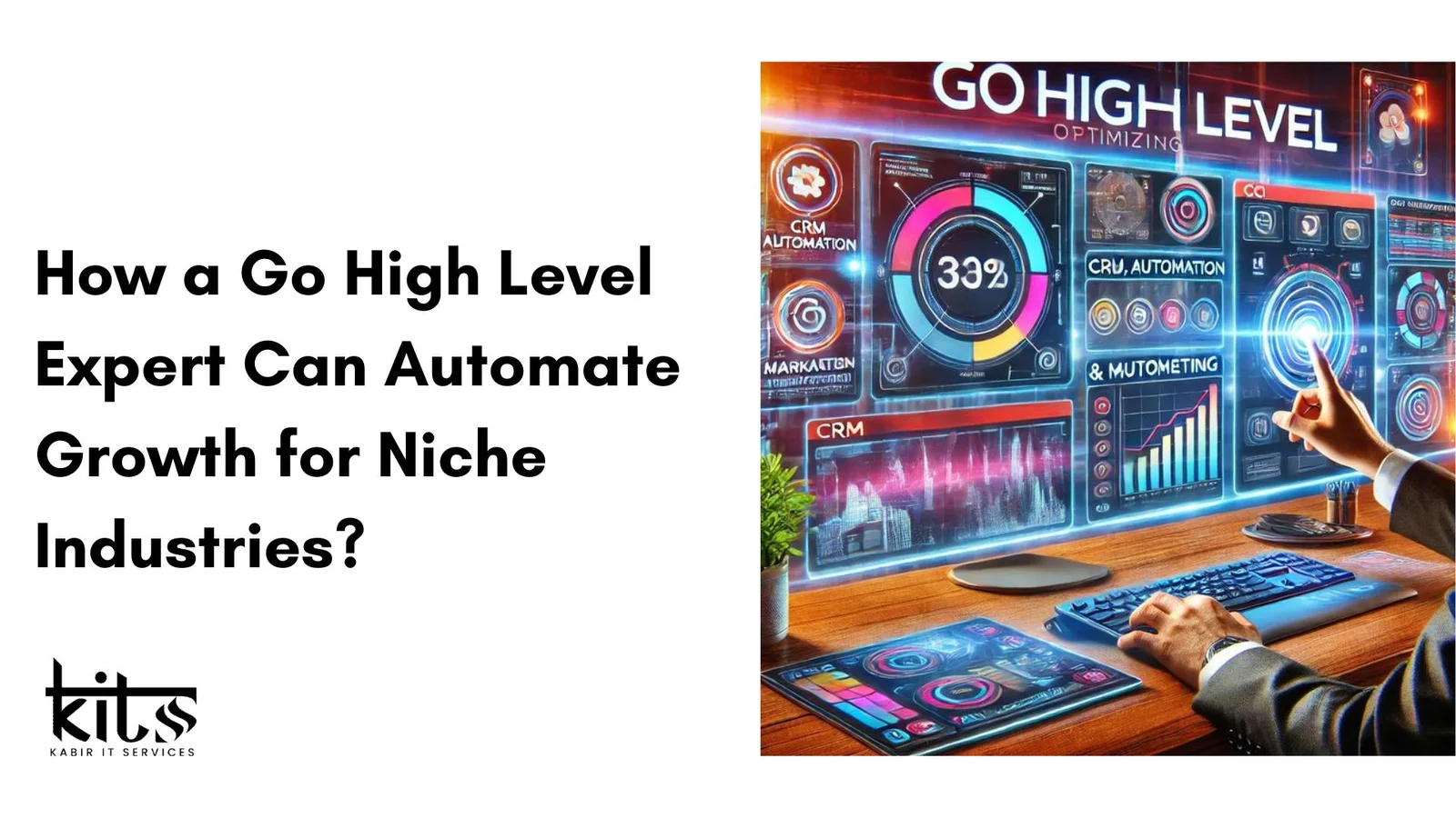 How a Go High Level Expert Can Automate Growth for Niche Industries?