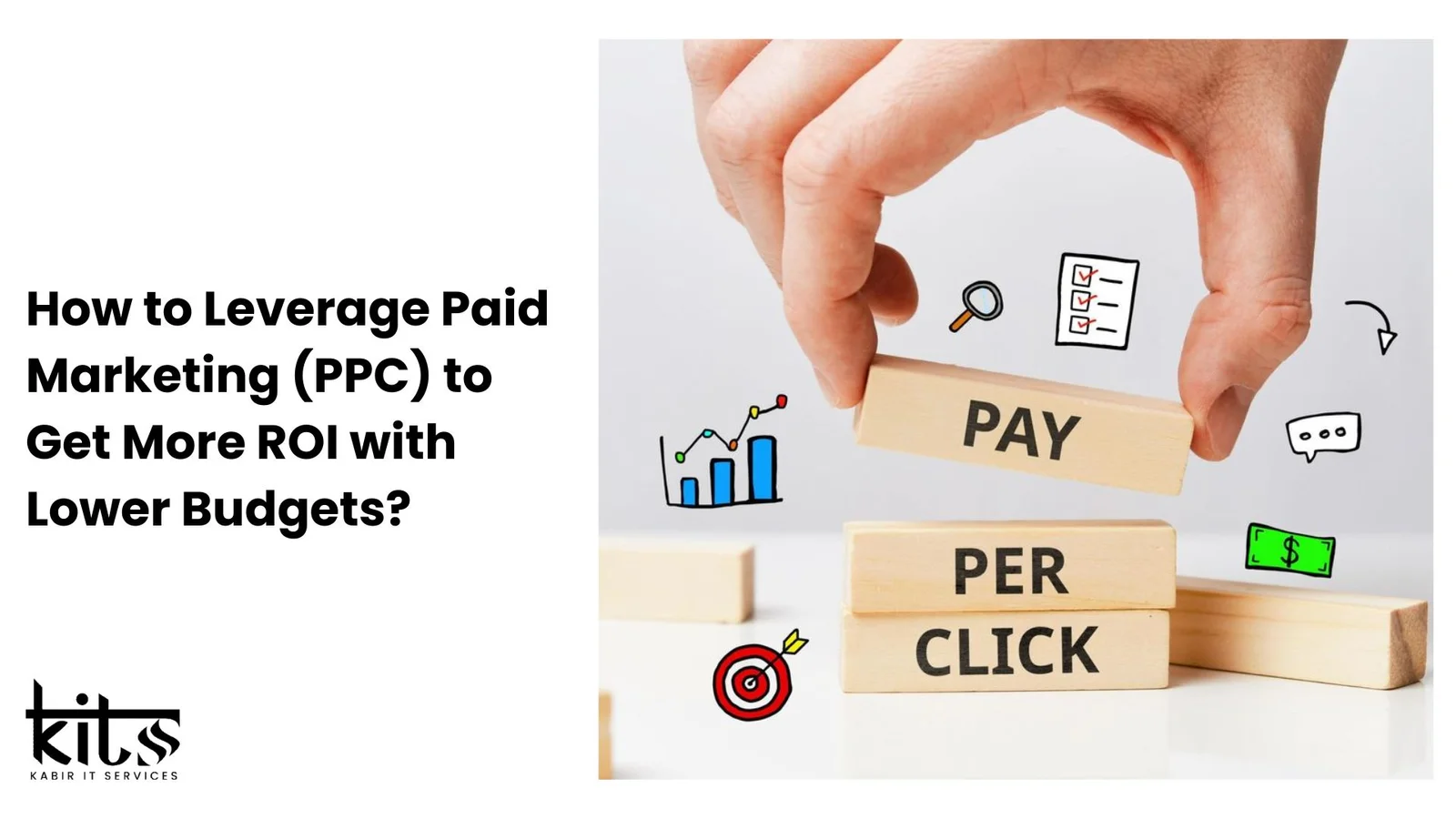 How to Leverage Paid Marketing (PPC) to Get More ROI with Lower Budgets?