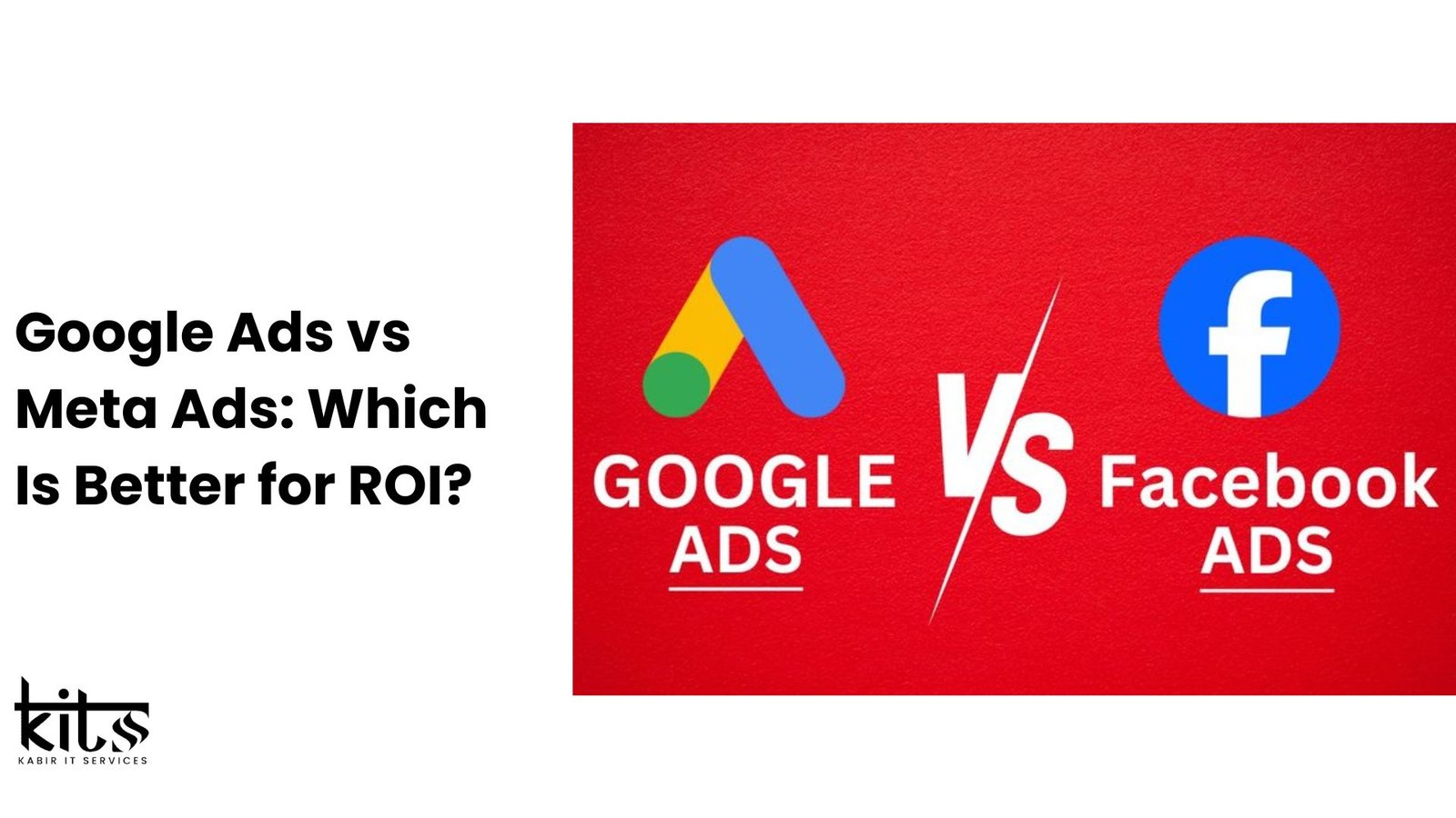 Google Ads vs Meta Ads: Which Is Better for ROI?