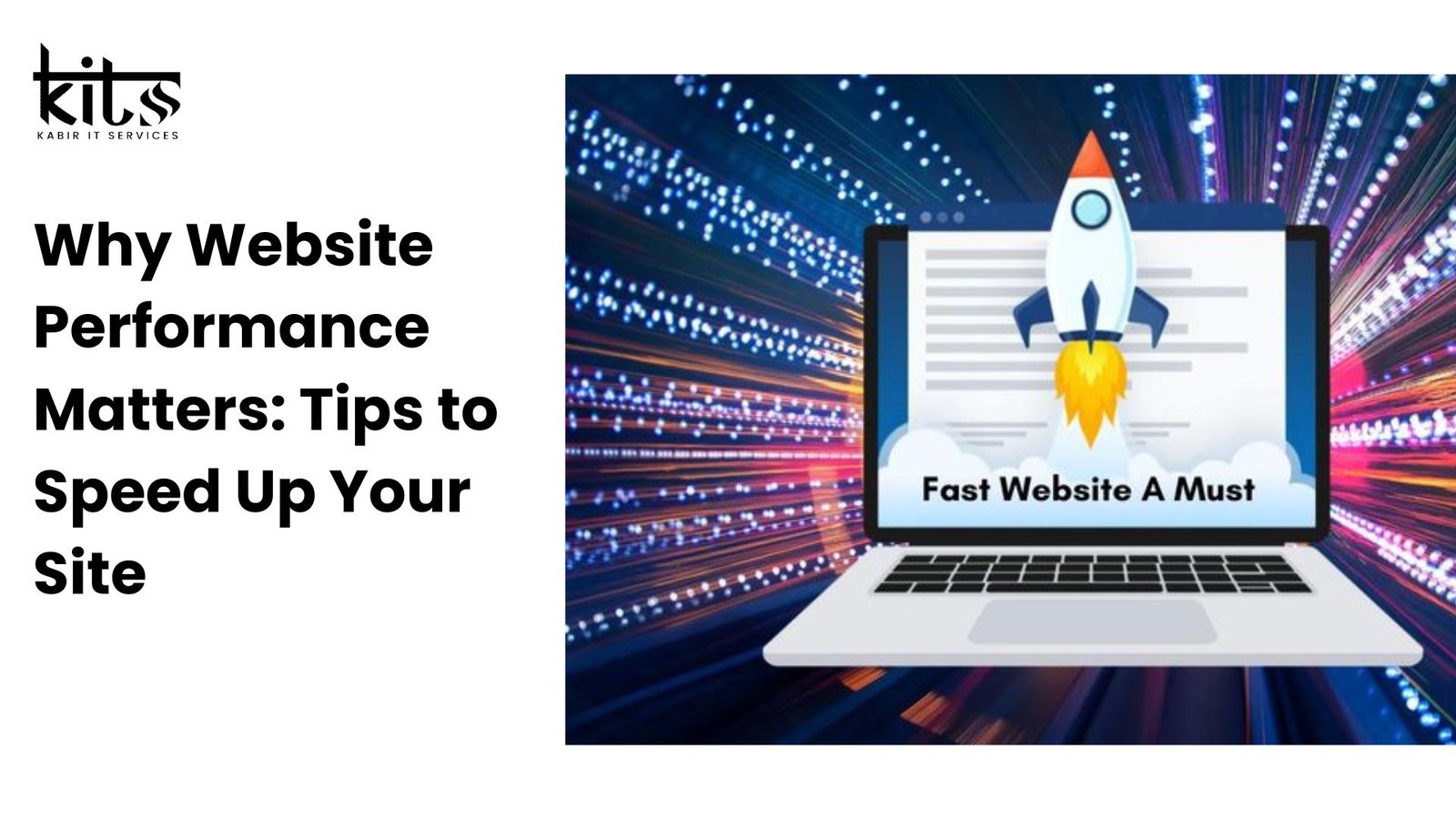 Why Website Performance Matters: Tips to Speed Up Your Site