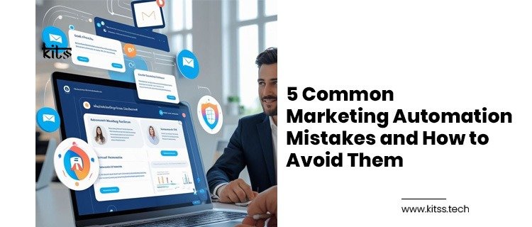 5 Common Marketing Automation Mistakes and How to Avoid Them