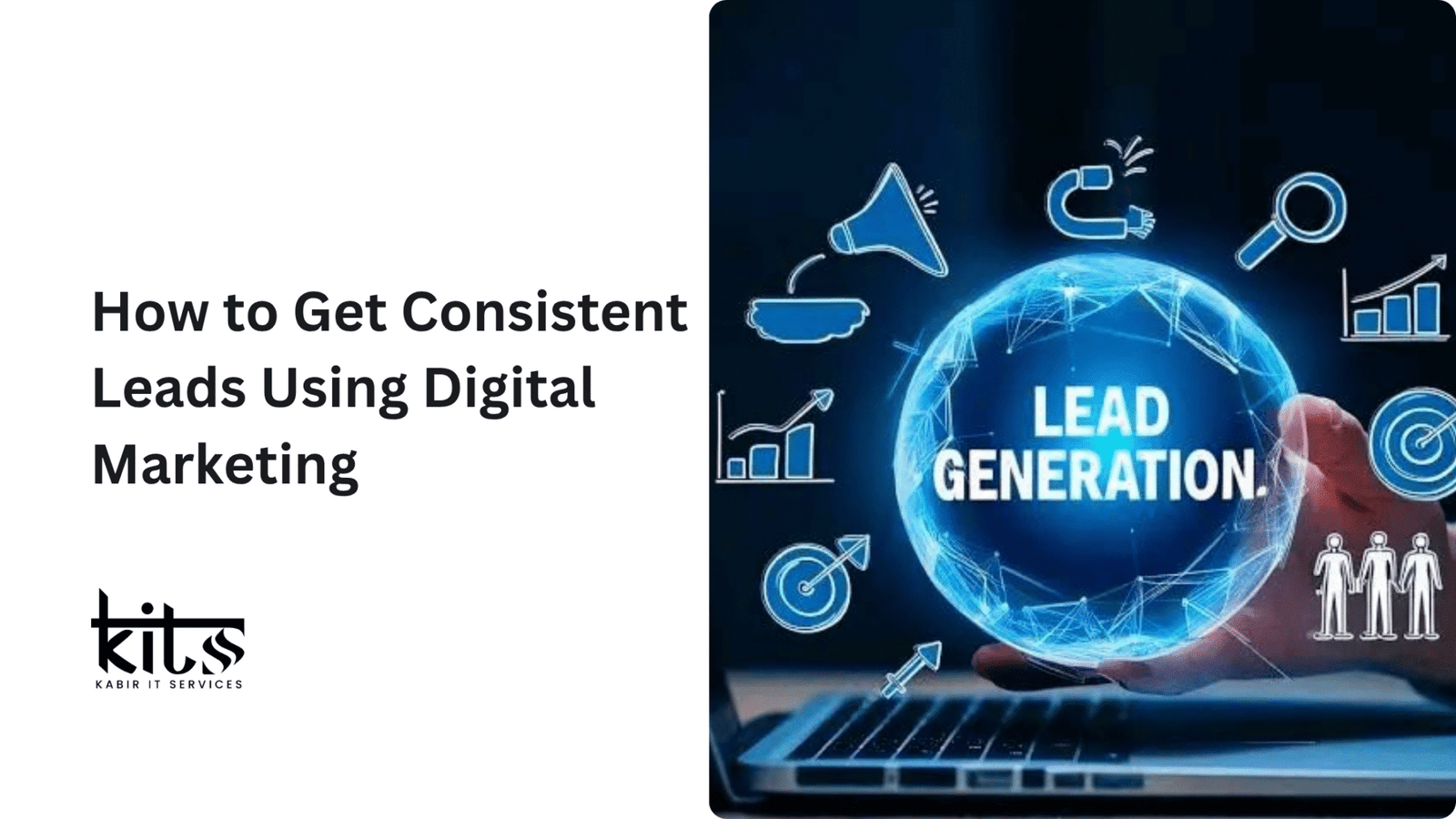 How to Get Consistent Leads Using Digital Marketing