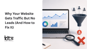 Why Your Website Gets Traffic But No Leads (And How to Fix It)