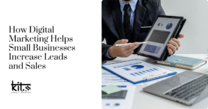 How Digital Marketing Helps Small Businesses Increase Leads and Sales