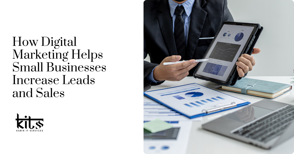 How Digital Marketing Helps Small Businesses Increase Leads and Sales